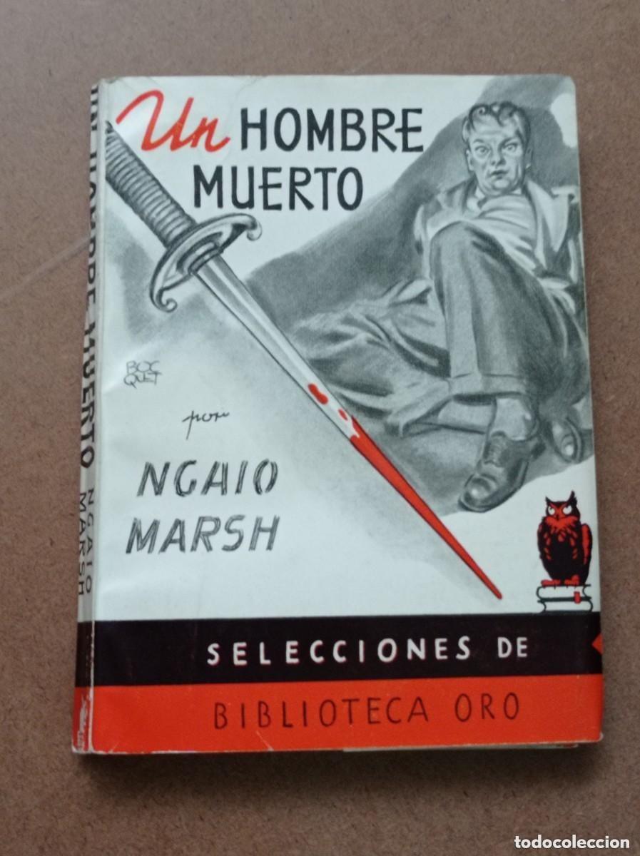 Libros de segunda mano: UN HOMBRE MUERTO. Ngaio MARSH. BIB. ORO N&ordm; 28. MOLINO, 1948. MALLORQU&Iacute;, BOCQUET, MARGENAT. VER +++
