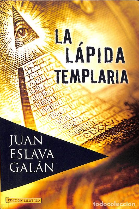 Libros de segunda mano: La L&aacute;pida Templaria - Juan Eslava Gal&aacute;n - Planeta - 2010, 1&ordf; ed. - Misterios y Enigmas de la Histori