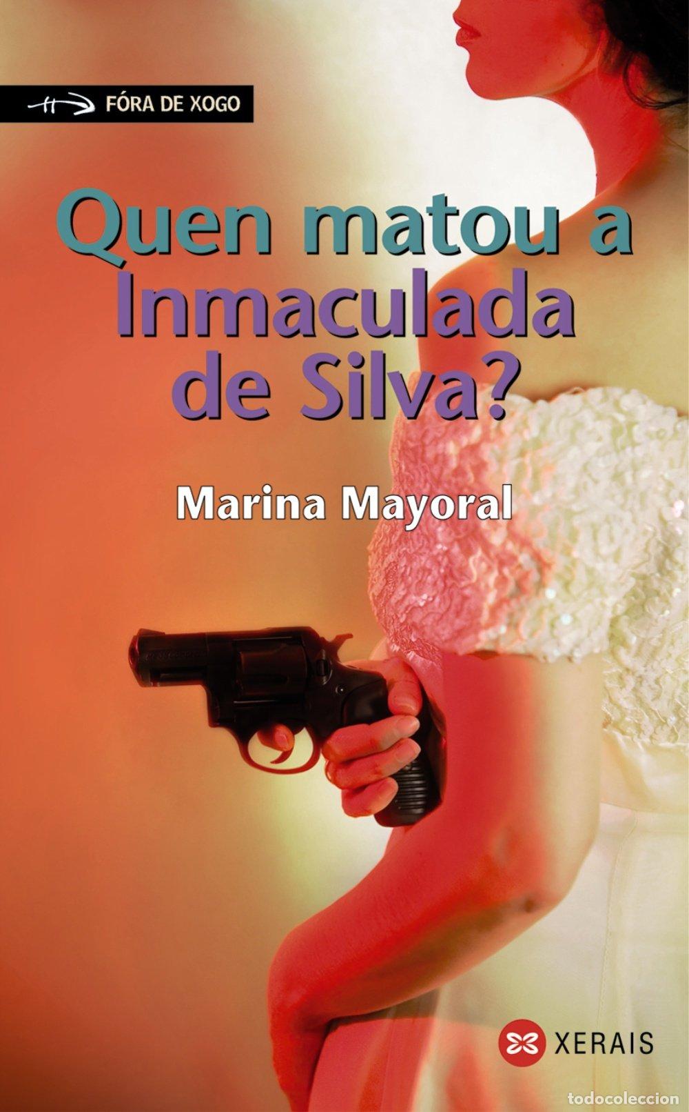 Libros de segunda mano: Quen Matou a Inmaculada de Silva? - Marina Mayoral - Edici&oacute;ns Xerais - Infantil e Xuvenil - F&oacute;ra de