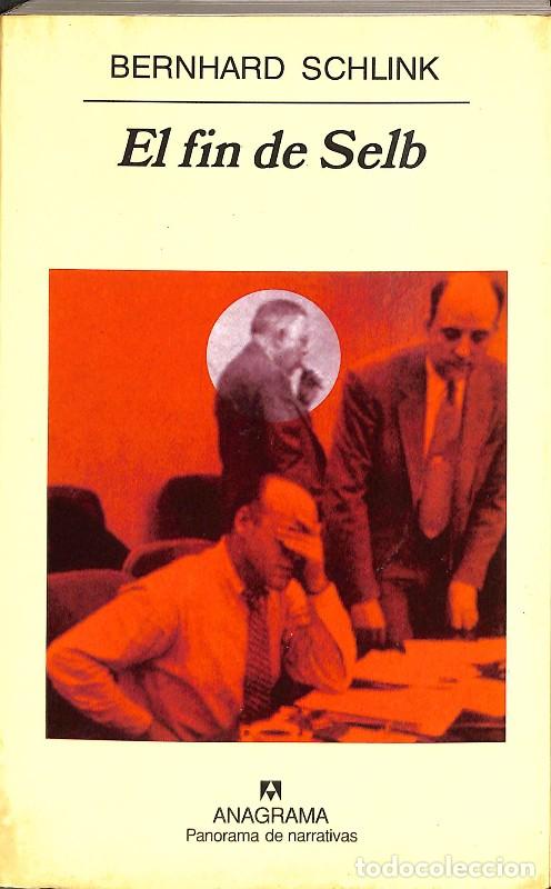Libros de segunda mano: El Fin de Selb - Bernhard Schlink - Editorial Anagrama - Panorama de Narrativas, Vol: 612