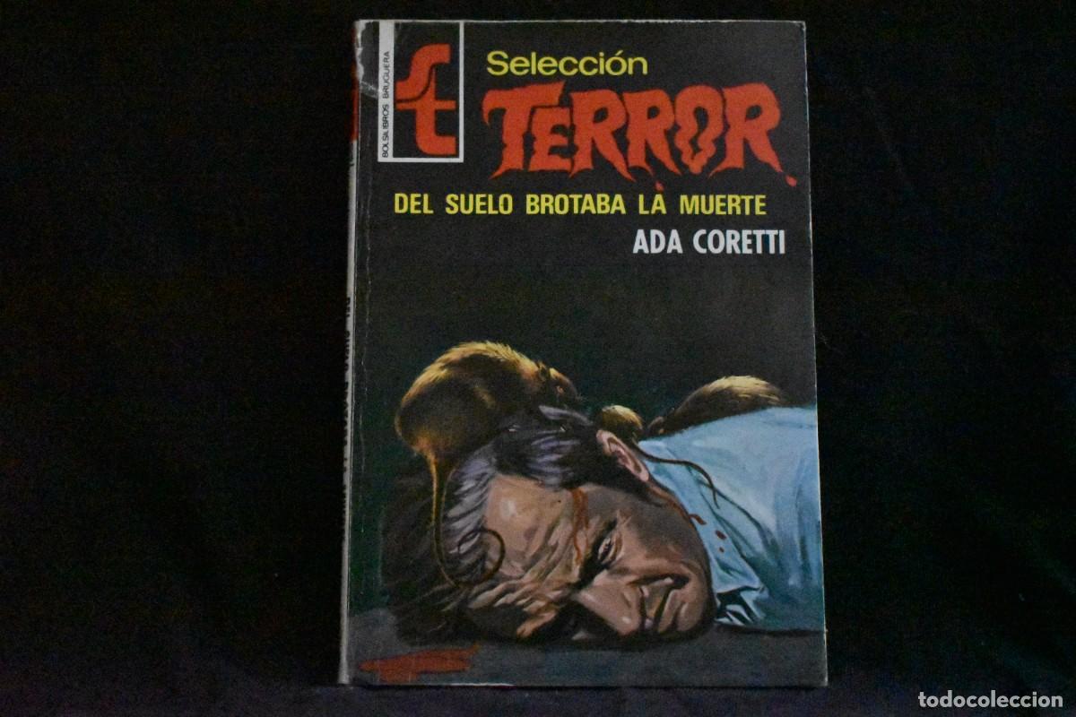 Libros de segunda mano: SELECCI&Oacute;N TERROR N&ordm; 138. DEL SUELO BROTABA LA MUERTE. ADA CORETTI. BOLSILIBROS BRUGUERA