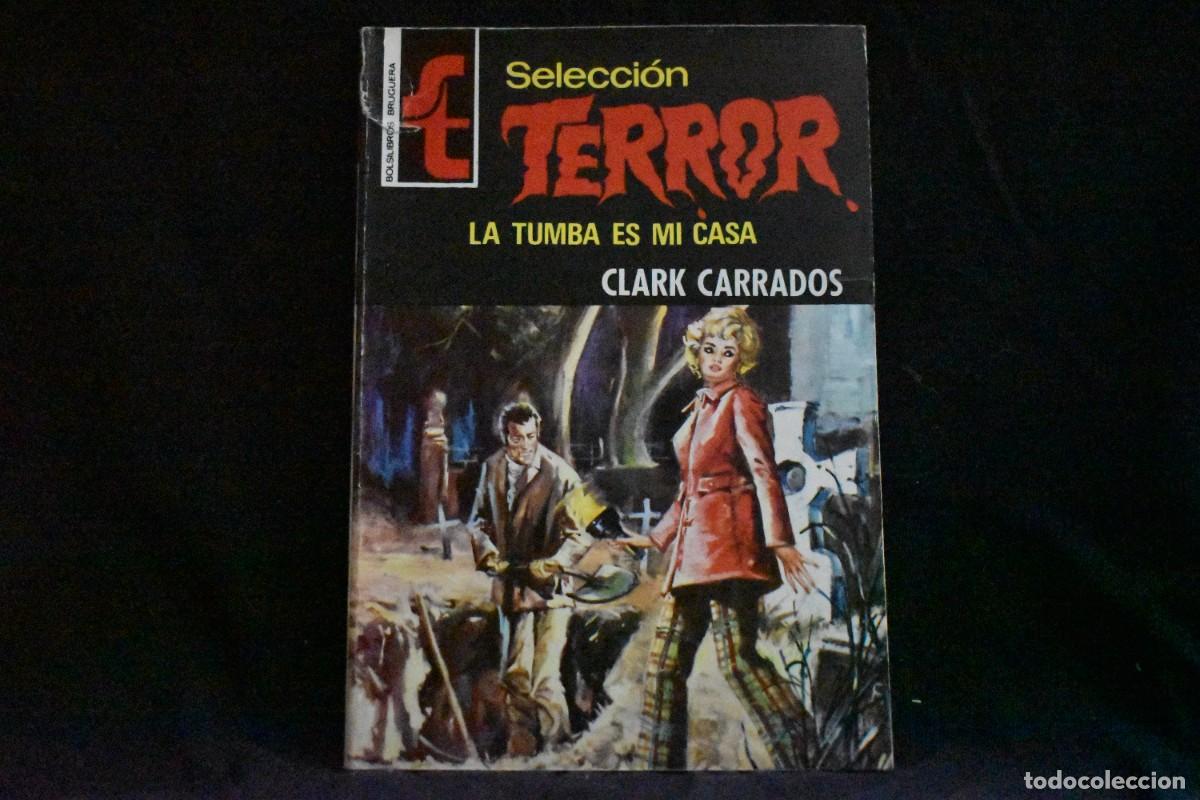 Libros de segunda mano: SELECCI&Oacute;N TERROR N&ordm; 134. LA TUMBA ES MI CASA. CLARK CARRADOS. BOLSILIBROS BRUGUERA