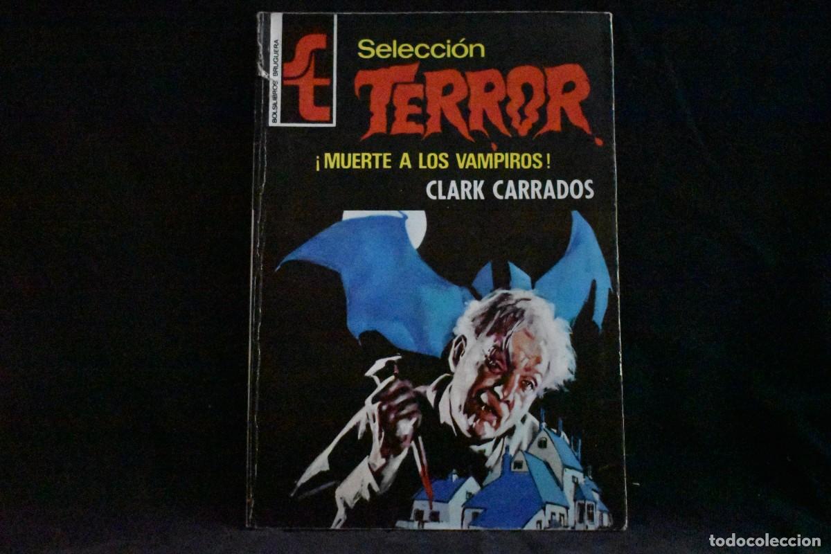 Libros de segunda mano: SELECCI&Oacute;N TERROR N&ordm; 130. &iexcl;MUERTE A LOS VAMPIROS! CLARK CARRADOS. BOLSILIBROS BRUGUERA
