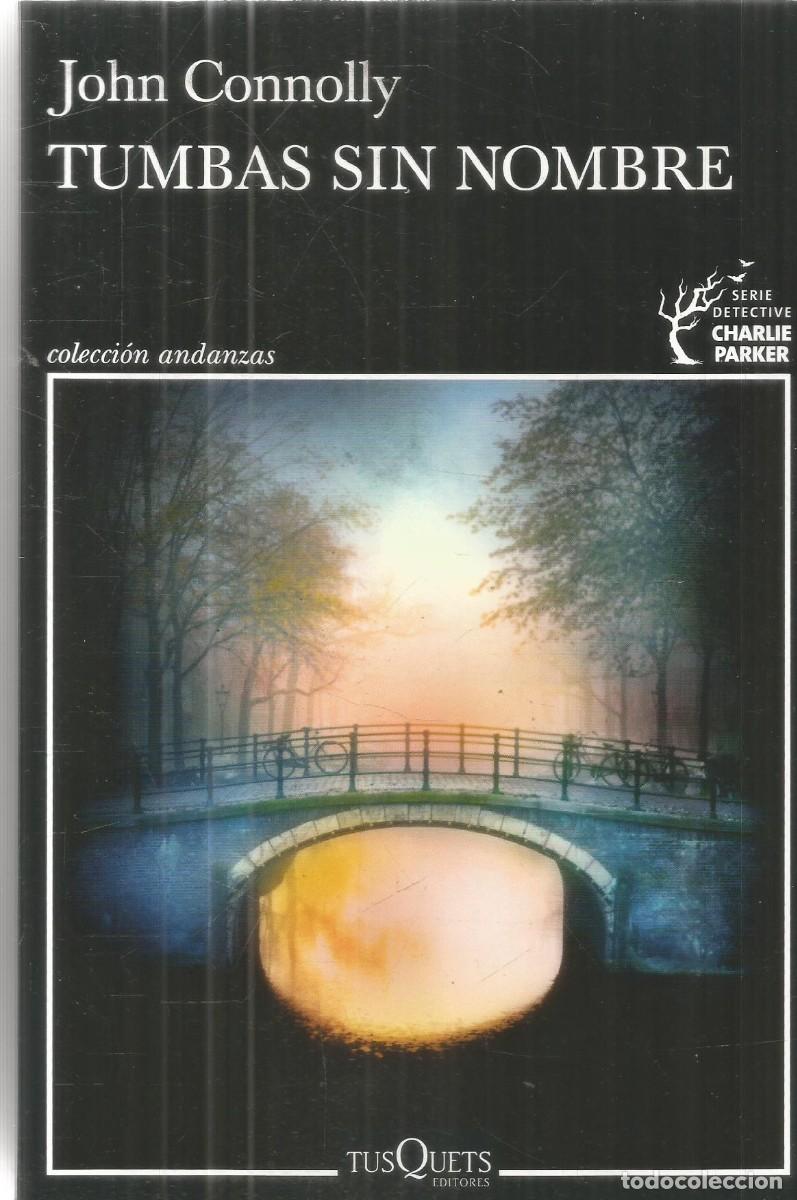 Libros de segunda mano: JOHN CONNOLLY. TUMBAS SIN NOMBRE. TUSQUETS. PRIMERA EDICION