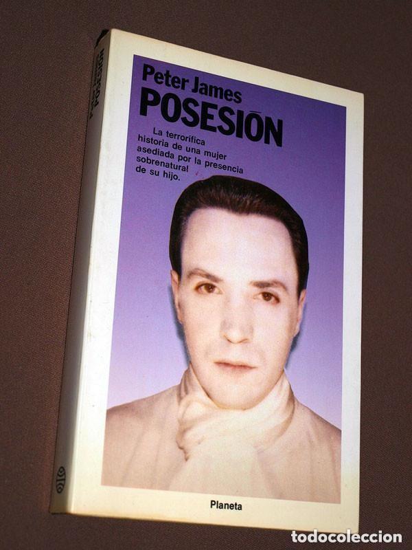 Libros de segunda mano: POSESI&Oacute;N. Peter JAMES. Planeta, 1989. Col. F&aacute;bula. ASEDIADA PRESENCIA SOBRENATURAL DE SU HIJO. VER +