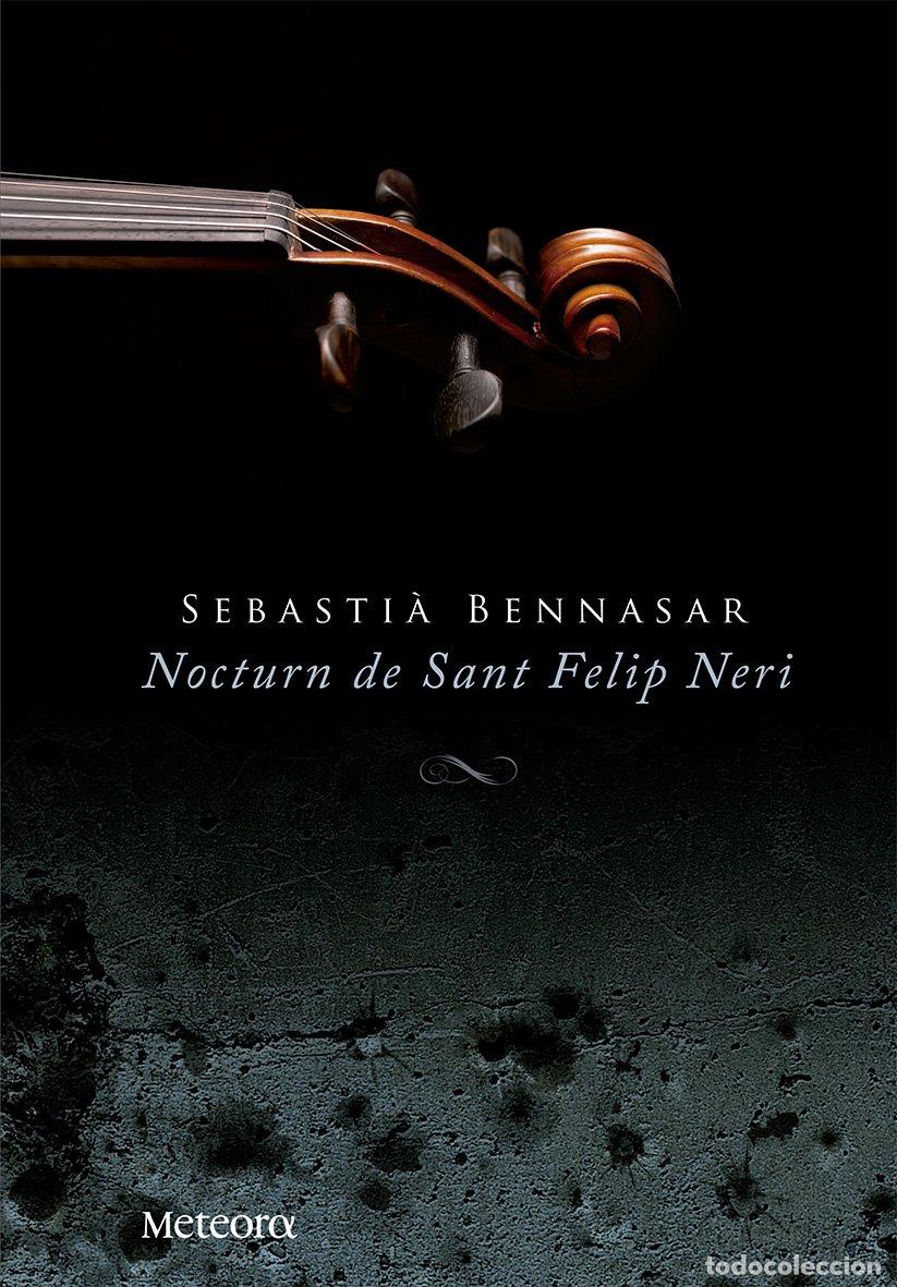 Libros de segunda mano: Nocturn de Sant Felip Neri - Sebasti&agrave; Bennasar - Editorial Meteora - Papers de Fortuna, Vol: 27