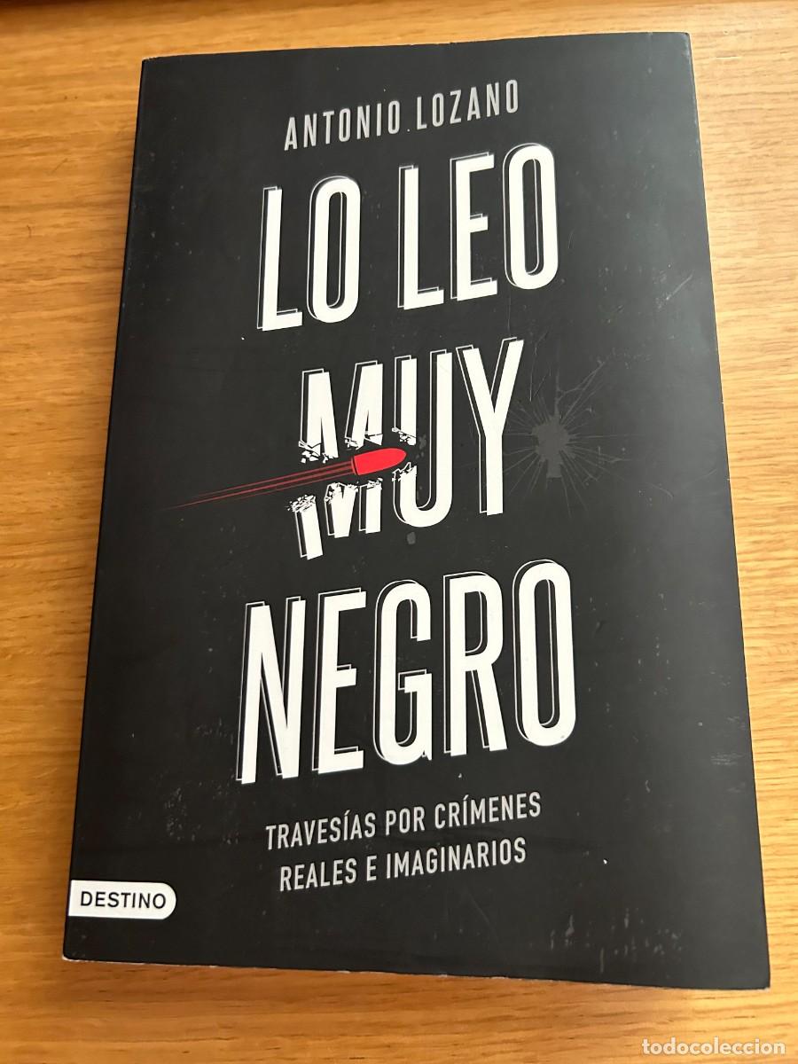 Libros de segunda mano: Lo leo muy negro - Antonio Lozano - Destino - Imago mundi (311) - 2021