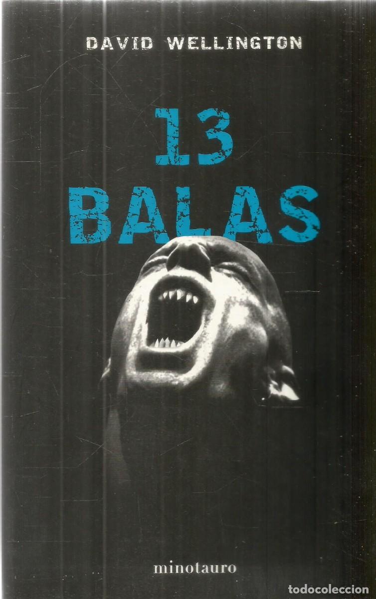 Libros de segunda mano: DAVID WELLINGTON. 13 BALAS. MINOTAURO. PRIMERA EDICION