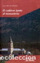 Libros de segunda mano: El Cad&aacute;ver Junto Al Monasterio - Luisa Villar Li&eacute;bana - Editorial Luis Vives (Edelvives) - 1997