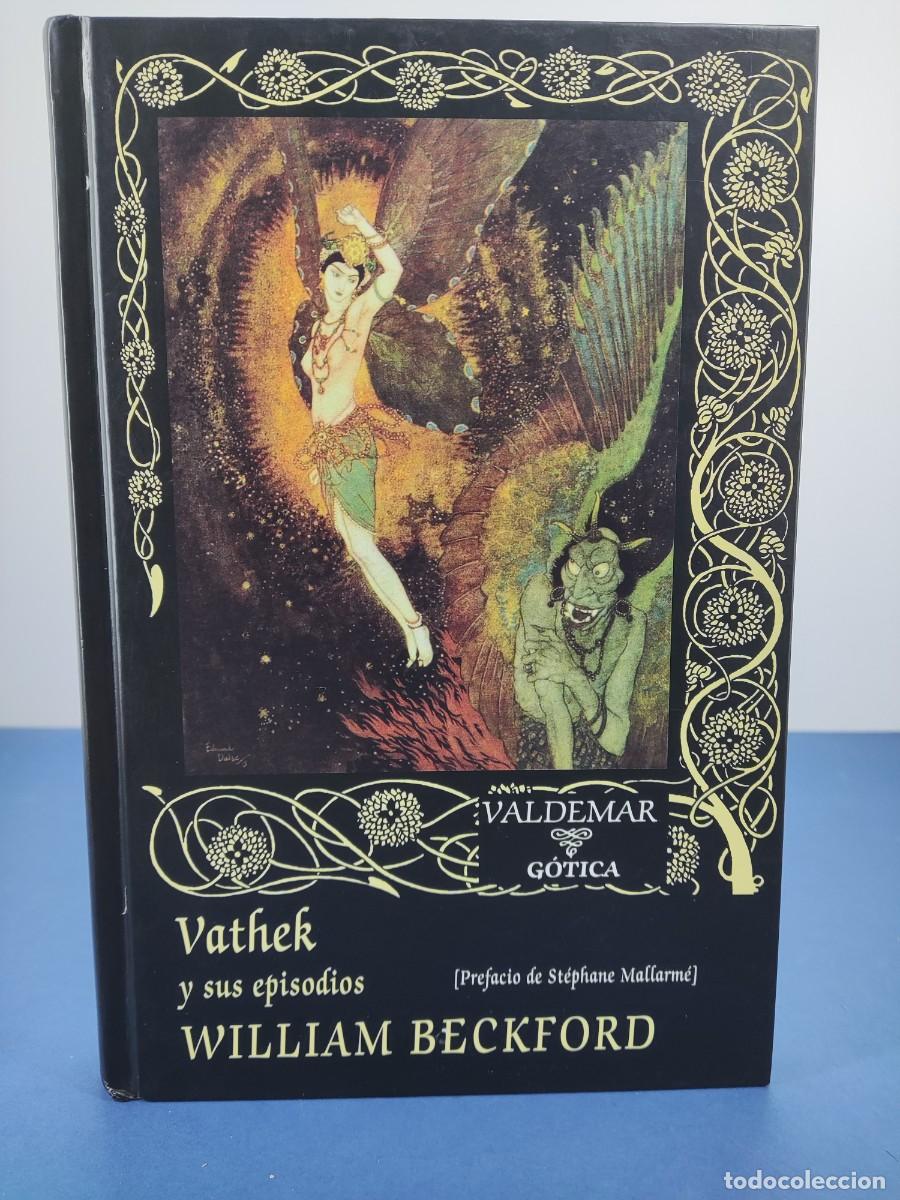 Libros de segunda mano: VATHEK Y SUS EPISODIOS / WILLIAM BECKFORD / 1&ordf;ed. 2015. VALDEMAR & G&Oacute;TICA