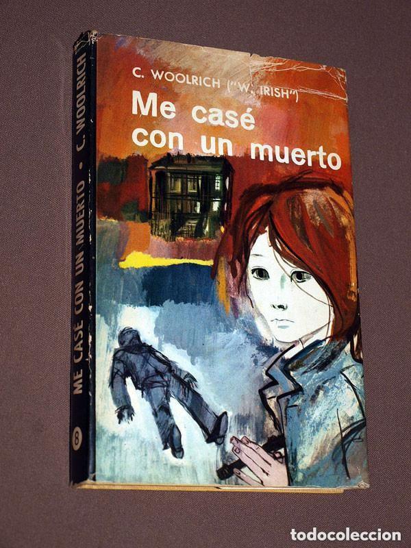 Libros de segunda mano: ME CAS&Eacute; CON UN MUERTO. CORNELL WOOLRICH (WILLIAM IRISH). Policiaca Acervo N&ordm; 8. ACERVO, 1965. ++++