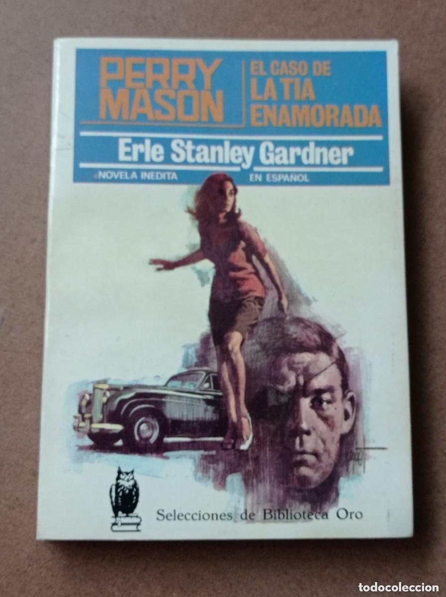 Libros de segunda mano: PERRY MASON. LA CASA DE LA T&Iacute;A ENAMORADA. Erle Stanley GARDNER. BIB. ORO N&ordm; 254. MOLINO, 1968. +++
