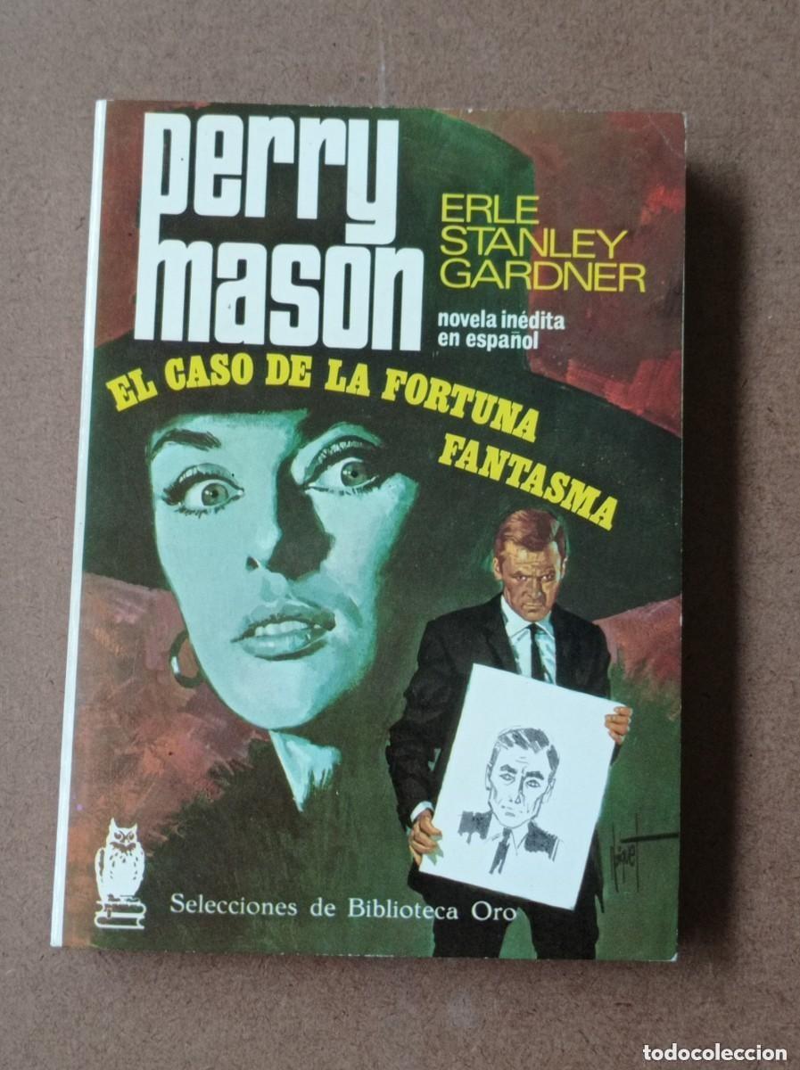 Libros de segunda mano: PERRY MASON. EL CASO DE LA FORTUNA FANTASMA. ERLE Stanley GARDNER. BIB. ORO N&ordm; 256. MOLINO, 1968 ++