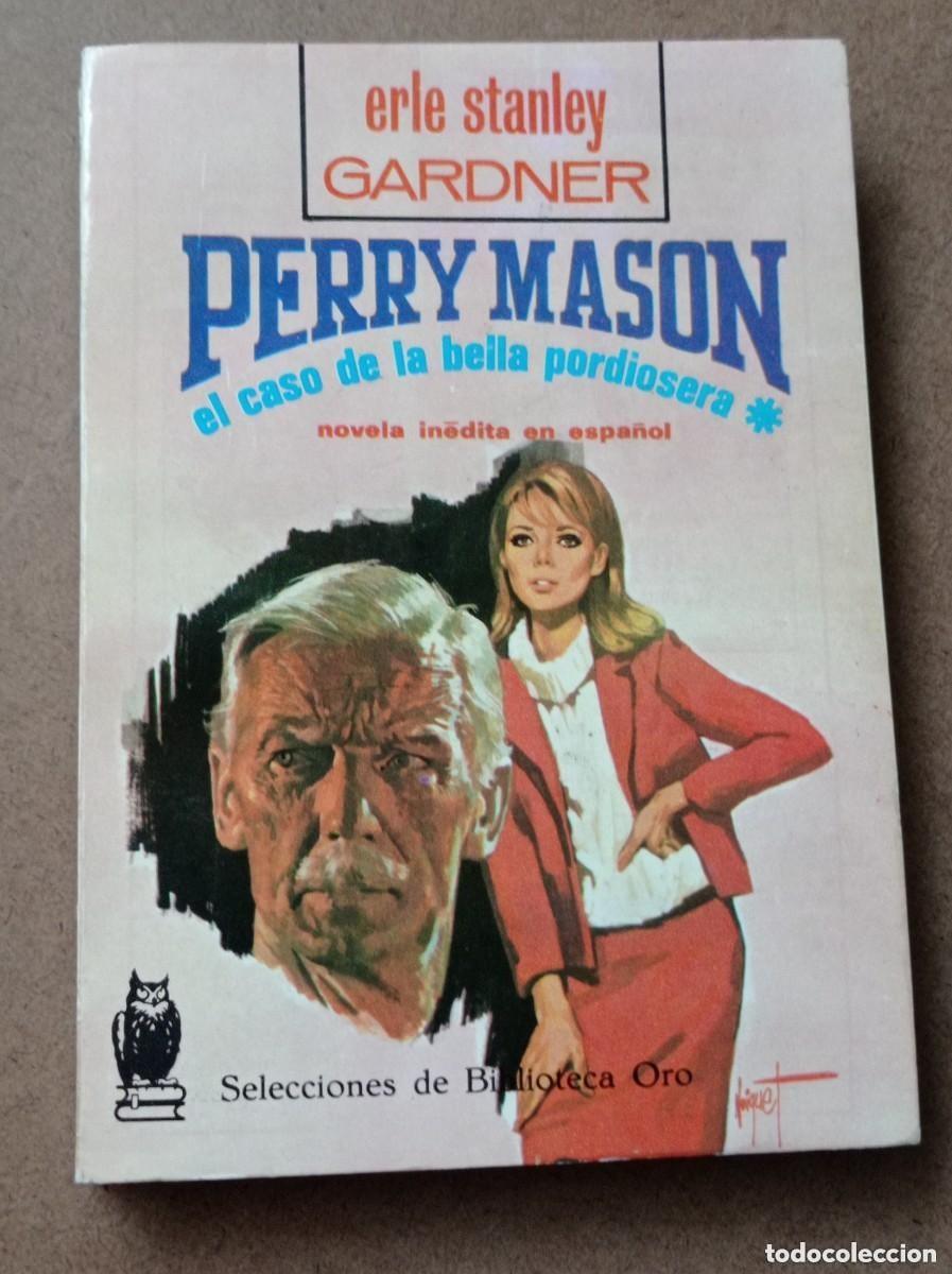 Libros de segunda mano: PERRY MASON. EL CASO DE LA BELLA PORDIOSERA. ERLE Stanley GARDNER. BIB. ORO N&ordm; 259. MOLINO, 1968 ++
