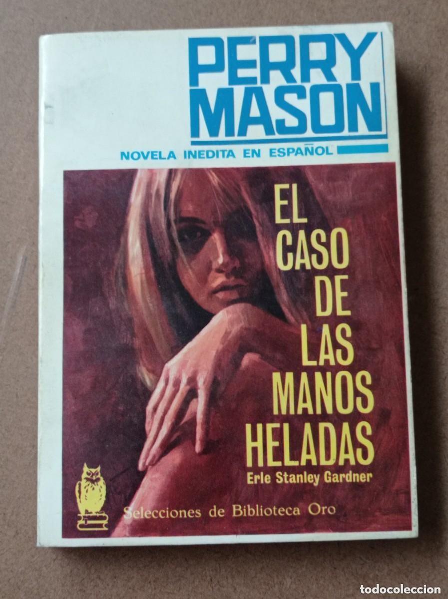 Libros de segunda mano: PERRY MASON. EL CASO DE LAS MANOS HELADAS. Erle Stanley GARDNER. BIB. ORO N&ordm; 251. MOLINO, 1968. ++