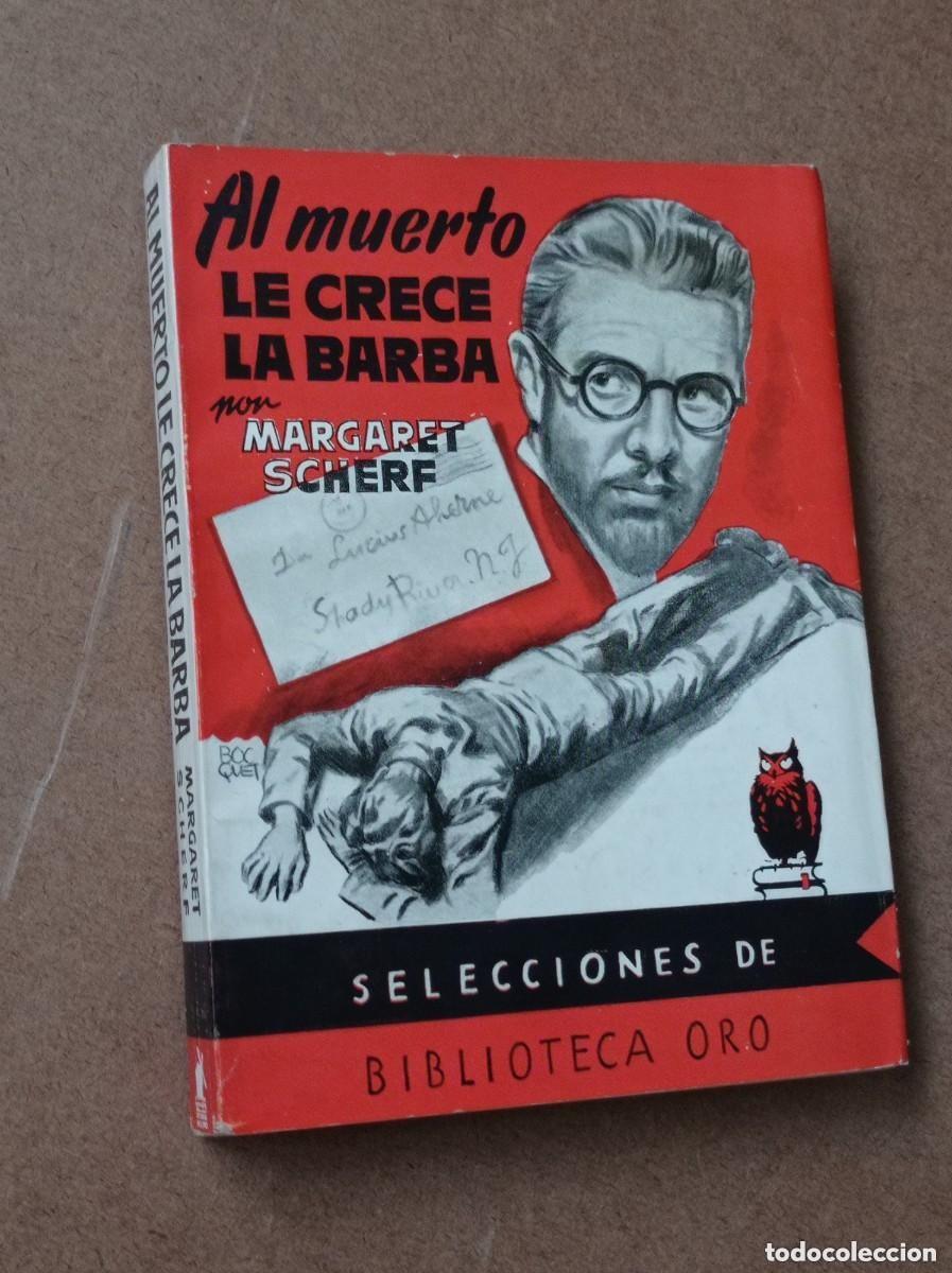 Libros de segunda mano: AL MUERTO LE CRECE LA BARBA. Margaret SCHERF. TRADUCE MALLORQU&Iacute;. BOCQUET, JES&Uacute;S BLASCO. MOLINO, 1948