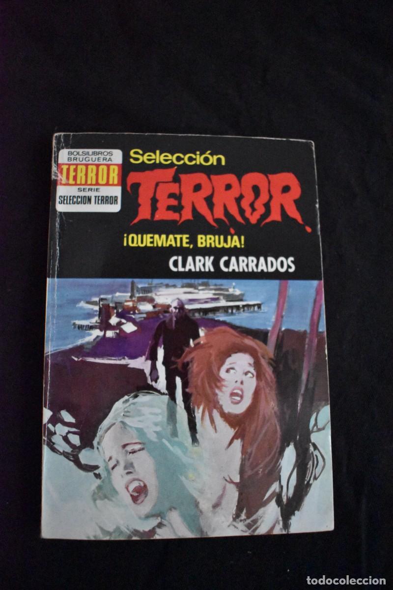 Libros de segunda mano: SELECCI&Oacute;N TERROR N&ordm; 104. &iexcl;QUEMATE BRUJA! CLARK CARRADOS. BOLSILIBROS BRUGUERA