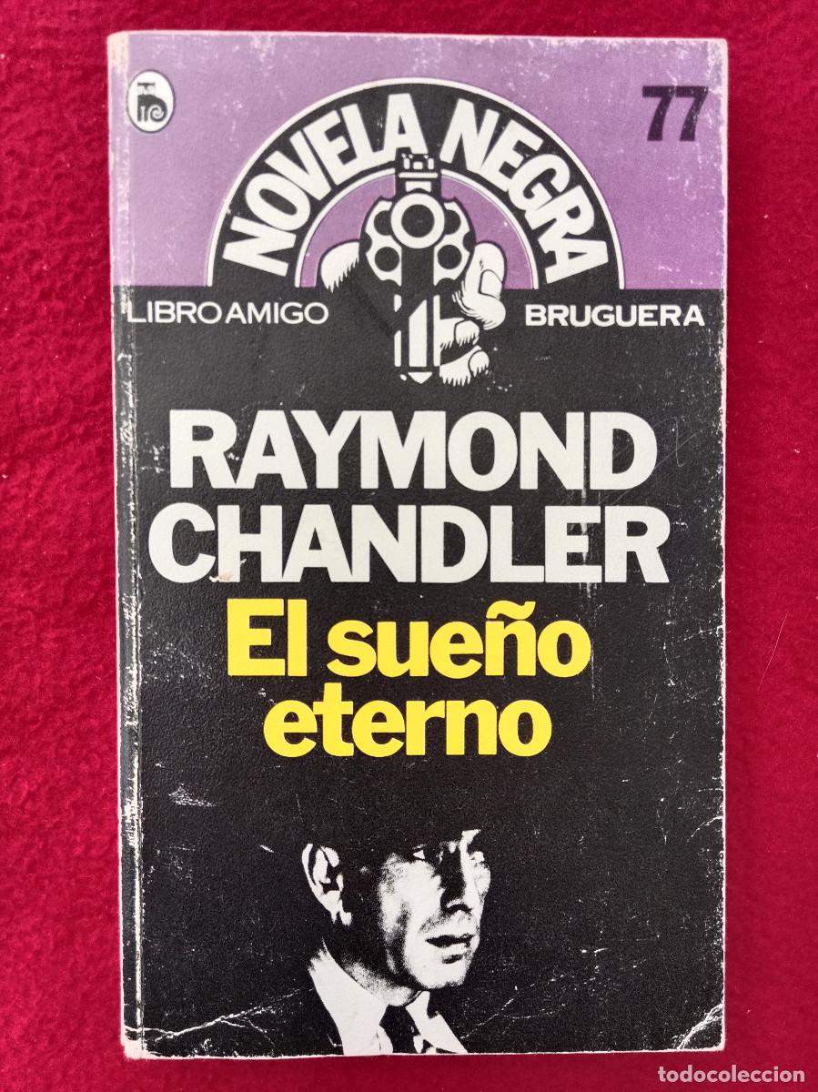 Libros de segunda mano: El Sue&ntilde;o Eterno - Raymond Chandler - Edit. Bruguera. 1984