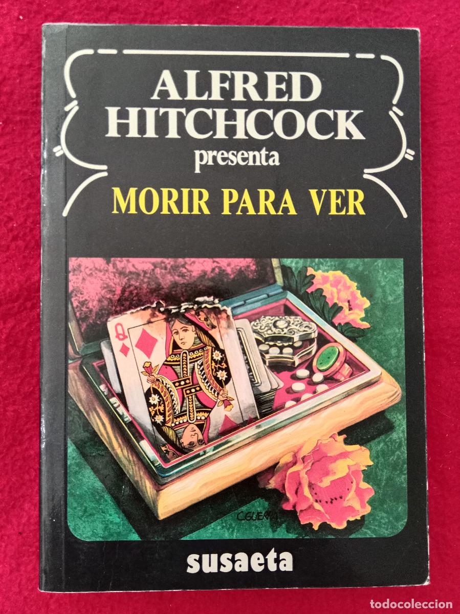 Libros de segunda mano: Morir para ver - Alfred Hitchcock - Edit. Susaeta. 1990