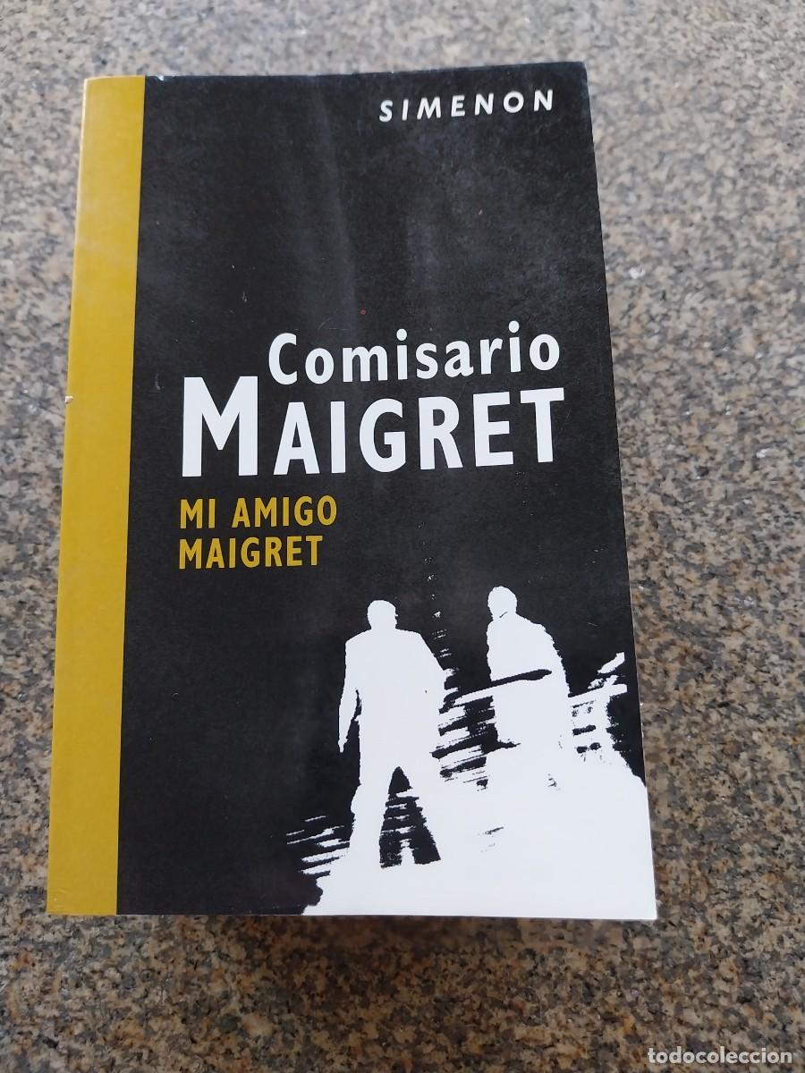 Libros de segunda mano: COMISARIO MAIGRET - MI AMIGO MAIGRET -- SIMENON --