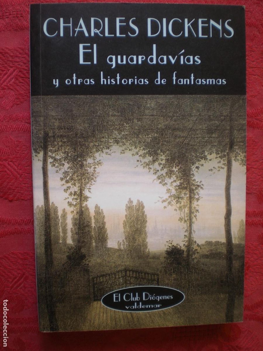 Libros de segunda mano: EL GUARDAV&Iacute;AS Y OTRAS HISTORIAS DE FANTASMAS. CHARLES DICKENS. VALDEMAR.