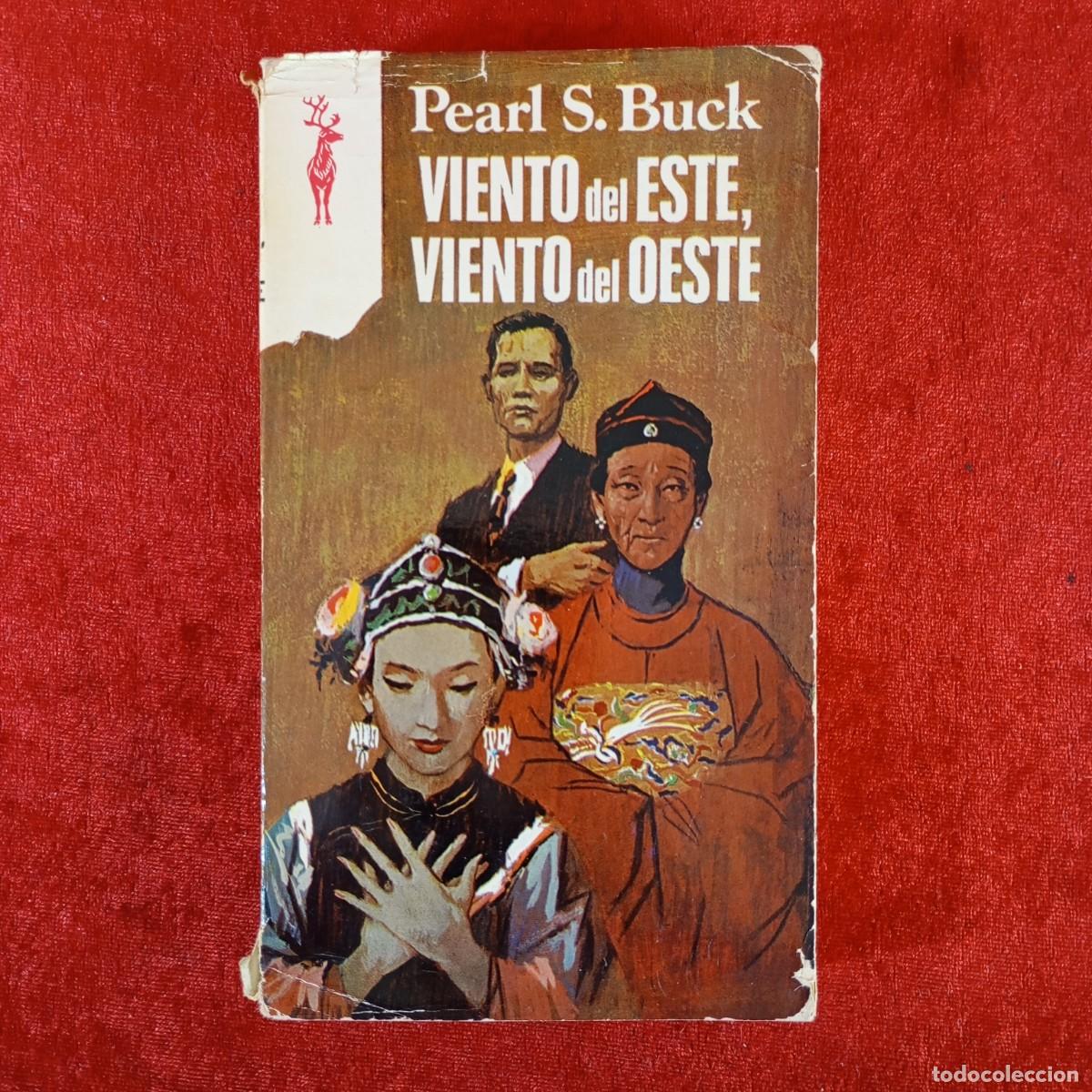 Libros de segunda mano: PEARL S. BUCK - VIENTO DEL ESTE, VIENTO DEL OESTE - PLAZA & JANES / 965