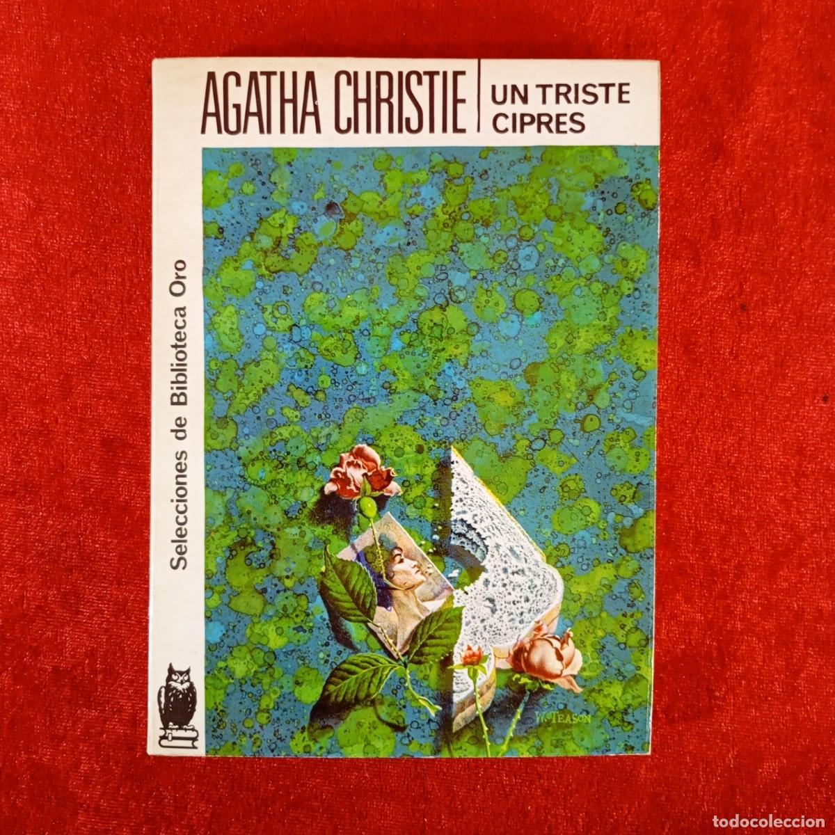 Libros de segunda mano: AGATHA CHRISTIE - UN TRISTE CIPRES - SELECCIONES DE BIBLIOTECA ORO - EDITORIAL MOLINO / 993