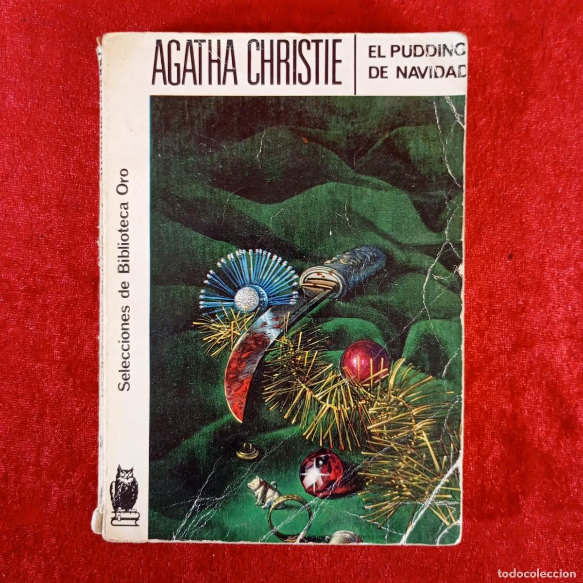 Libros de segunda mano: AGATHA CHRISTIE - EL PUDDING DE NAVIDAD - SELECCIONES DE BIBLIOTECA ORO - EDITORIAL MOLINO / 994