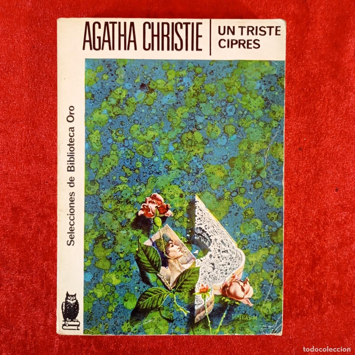 Libros de segunda mano: AGATHA CHRISTIE - UN TRISTE CIPRES - SELECCIONES DE BIBLIOTECA ORO - EDITORIAL MOLINO / 995