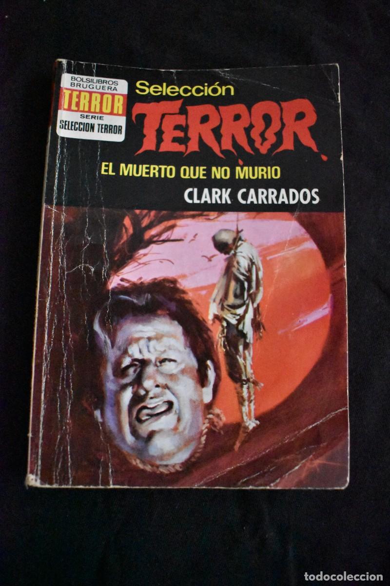 Libros de segunda mano: SELECCI&Oacute;N TERROR N&ordm; 91. EL MUERTO QUE NO MURI&Oacute;. CLARK CARRADOS. BOLSILIBROS BRUGUERA