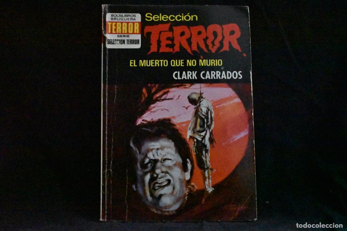 Libros de segunda mano: SELECCI&Oacute;N TERROR N&ordm; 91. EL MUERTO QUE NO MURI&Oacute;. CLARK CARRADOS. BOLSILIBROS BRUGUERA