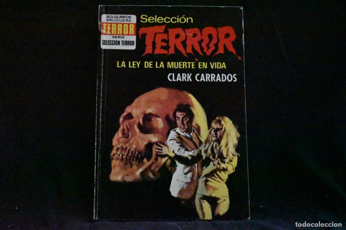 Libros de segunda mano: SELECCI&Oacute;N TERROR N&ordm; 84. LA LEY DE LA MUERTE EN VIDA. CLAK CARRADOS. BOLSILIBROS BRUGUERA