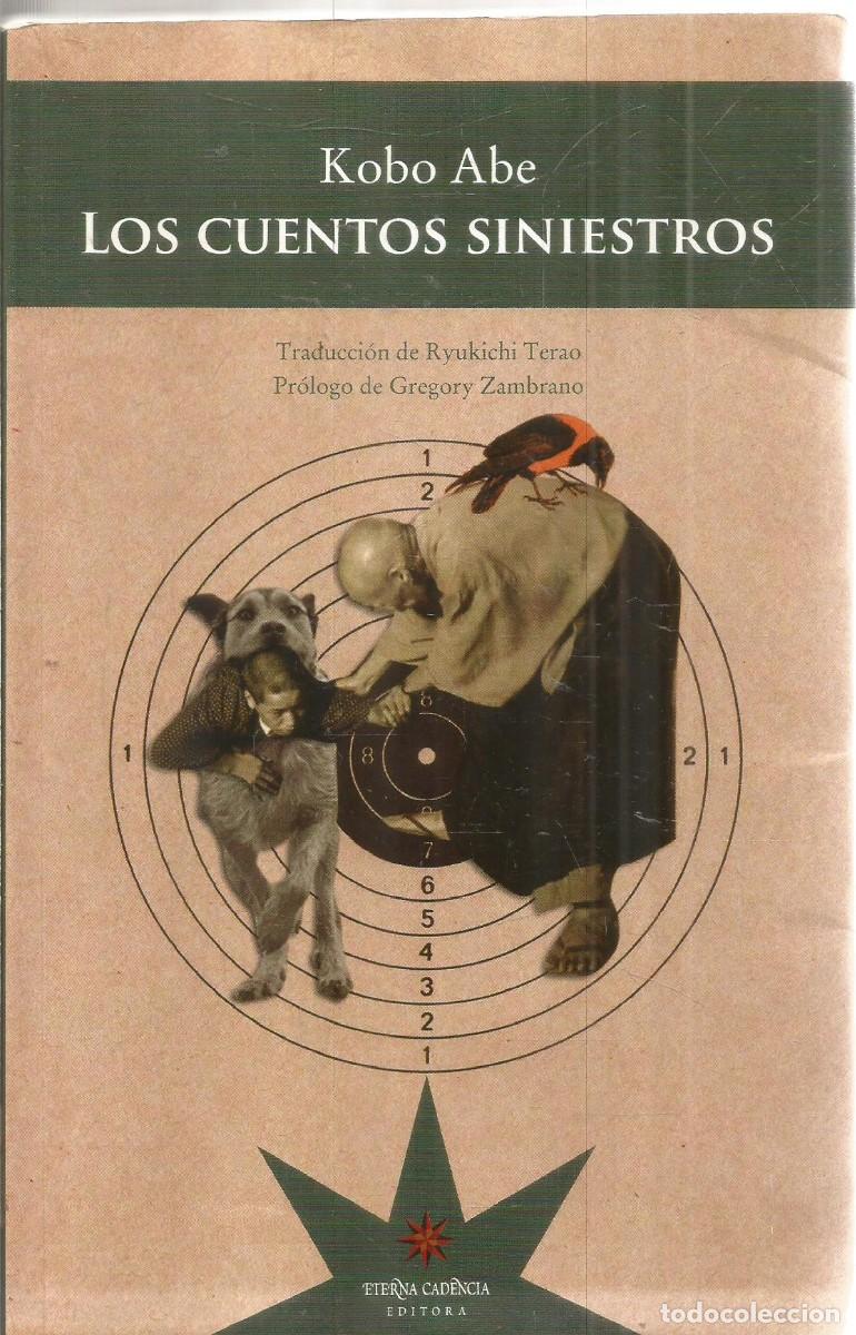 Libros de segunda mano: KOBO ABE. LOS CUENTOS SINIESTROS. ETERNA CADENCIA. PRIMERA EDICION