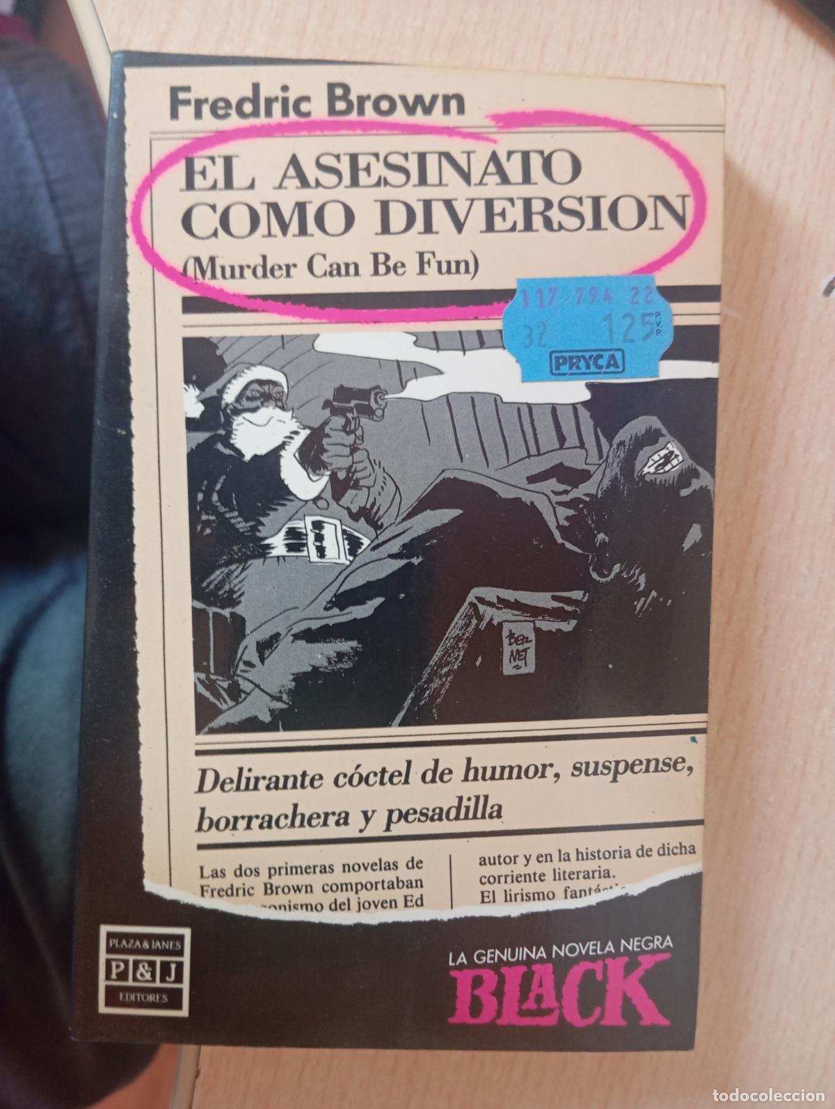 Libros de segunda mano: EL ASESINATO COMO DIVERSI&Oacute;N. FREDRIC BROWN,COLECCI&Oacute;N BLACK N&ordm;11 JORDI BERNET sin leer