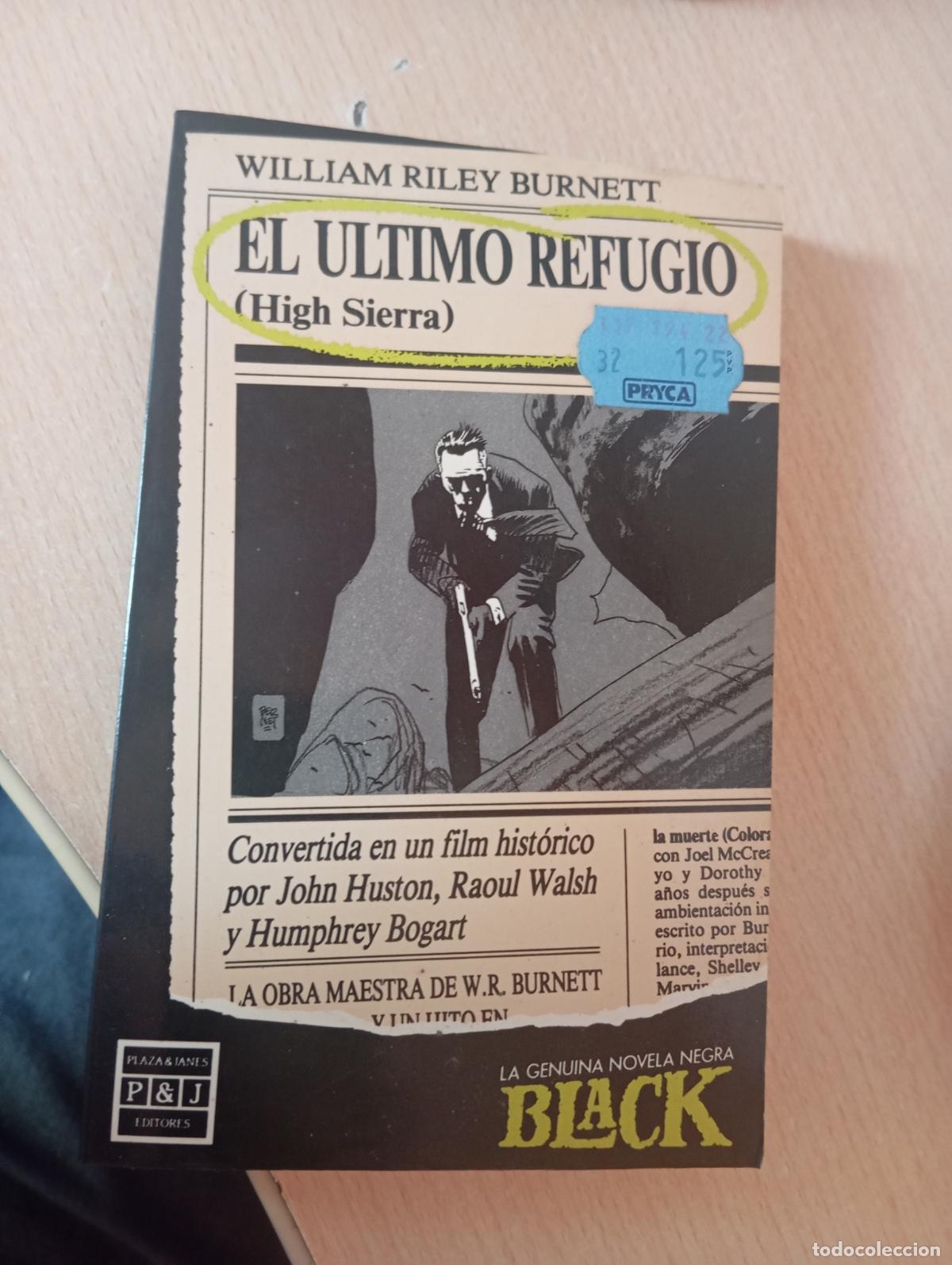 Libros de segunda mano: EL &Uacute;LTIMO REFUGIO (HIGH SIERRA) - WILLIAM RILEY BURNETT COLECCI&Oacute;N BLACK JORDI BERNET sin leer
