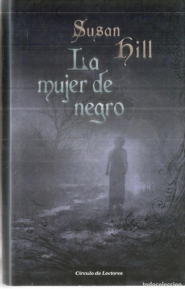 Libros de segunda mano: SUSAN HILL. LA MUJER DE NEGRO. CIRCULO DE LECTORES