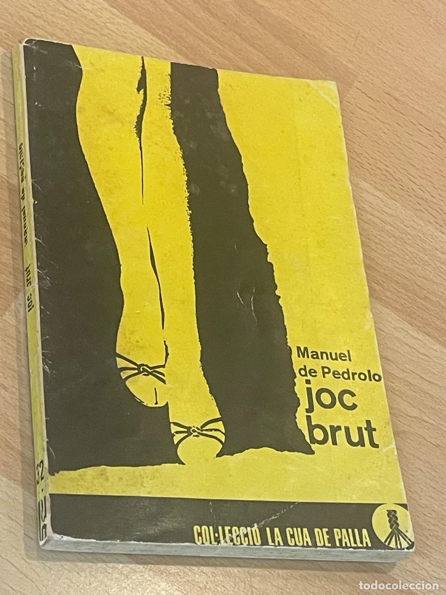 Second hand books: JOC BRUT - MANUEL DE PEDROLO - COL. LA CUA DE PALLA NUM.32 1A.ED. 1965