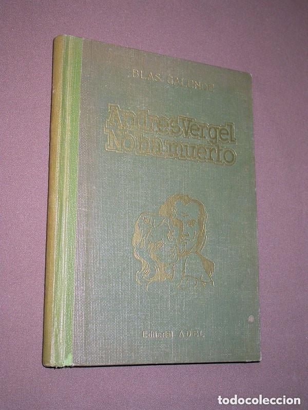 Libros de segunda mano: ANDR&Eacute;S VERGEL NO HA MUERTO. Blas GALENDE. Adel, Valencia, 1945. Novela del inter&eacute;s, Serie Intriga 1