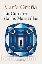 Libros de segunda mano: LA C&Aacute;MARA DE LAS MARAVILLAS MAR&Iacute;A Oru&ntilde;a