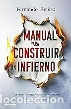 Libros de segunda mano: MANUAL PARA CONSTRUIR UN INFIERNO Fernando Repiso