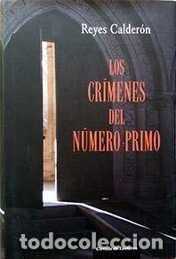 Libros de segunda mano: Los Cr&iacute;menes del N&uacute;mero Primo - Reyes Calder&oacute;n - C&iacute;rculo de Lectores
