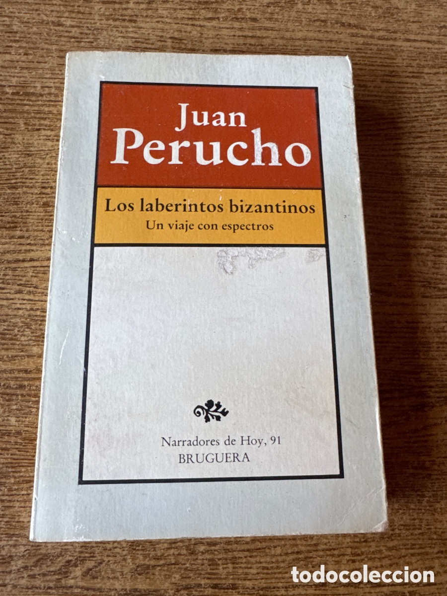 Libros de segunda mano: Los laberintos bizantinos Un viaje con espectros Juan Perucho BRUGUERA 1984