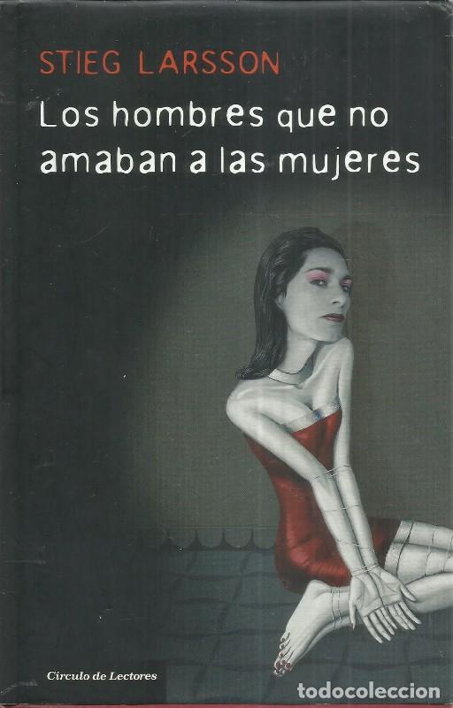 Second hand books: Los hombres que no amaban a las mujeres - Steig Larsson - Circulo de lectores