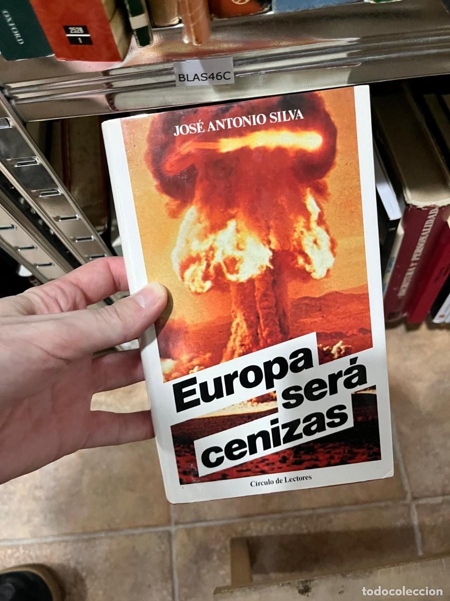 Libros de segunda mano: BLAS46C Jos&eacute; Antonio Silva, Europa ser&aacute; cenizas, C&iacute;rculo de Lectores