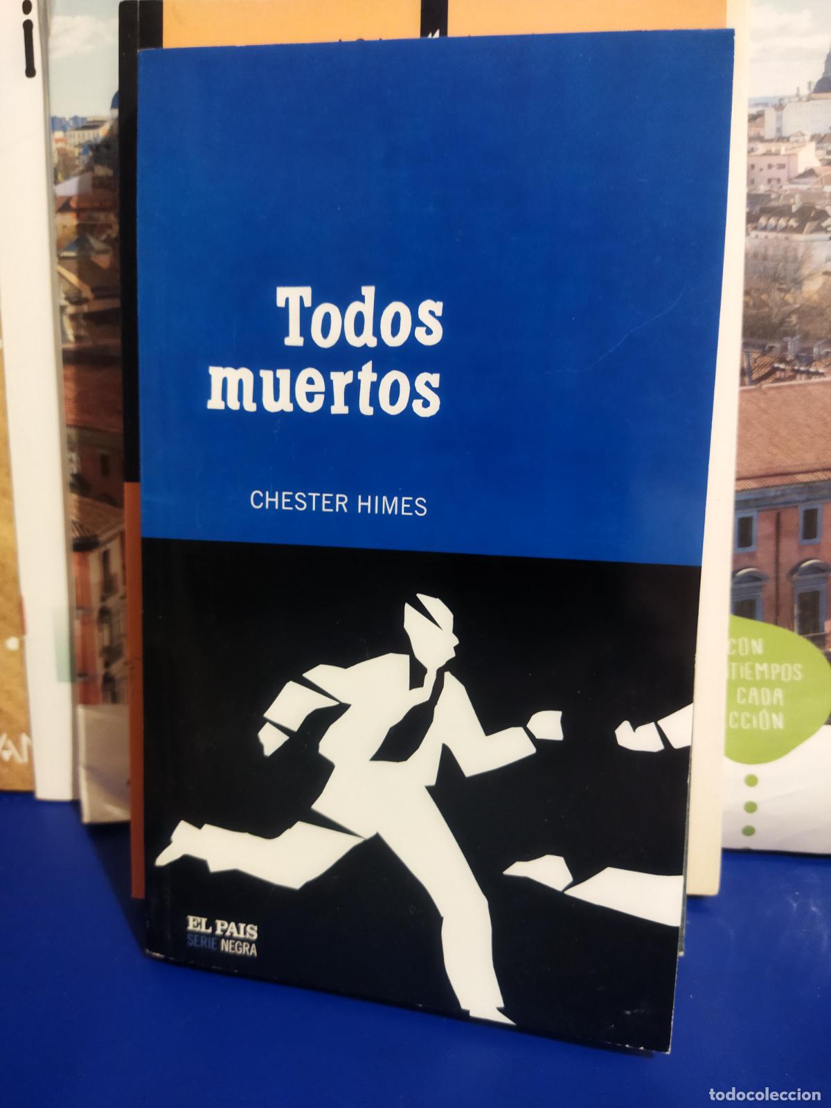 Libros de segunda mano: Todos muertos Chester Himes el pa&iacute;s serie negra