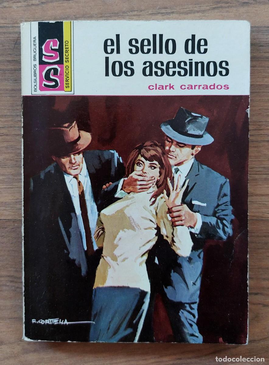 Libros de segunda mano: SERVICIO SECRETO BRUGUERA N&ordm; 1150-EL SELLO DE LOS ASESINOS (CLARK CARRADOS) NOVELAS-BOLSILIBROS-PULP