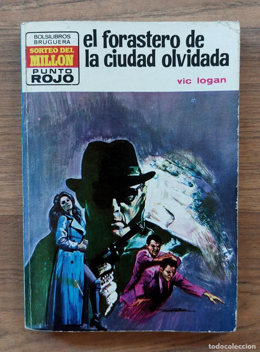 Libros de segunda mano: PUNTO ROJO BRUGUERA N&ordm; 591-EL FORASTERO DE LA CIUDAD OLVIDADA (VIC LOGAN) NOVELAS-BOLSILIBROS-PULP