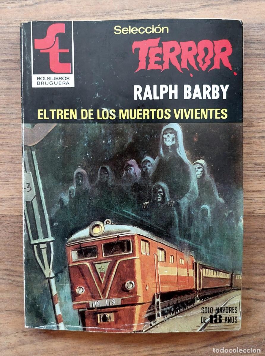 Libros de segunda mano: SELECCION TERROR BRUGUERA N&ordm; 419-EL TREN DE LOS MUERTOS VIVIENTES (RALPH BARBY) NOVELAS-BOLSILIBROS