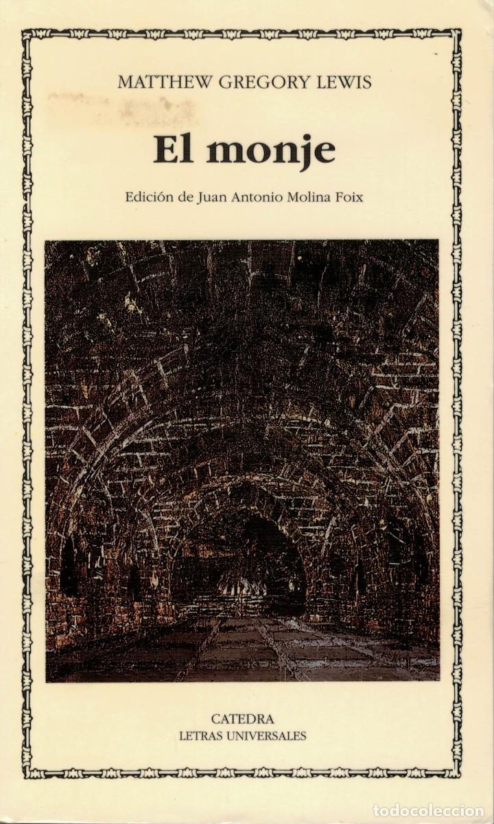 Libros de segunda mano: Matthew Gregory Lewis, El monje / C&aacute;tedra Juan Antonio Molina Foix Novela g&oacute;tica