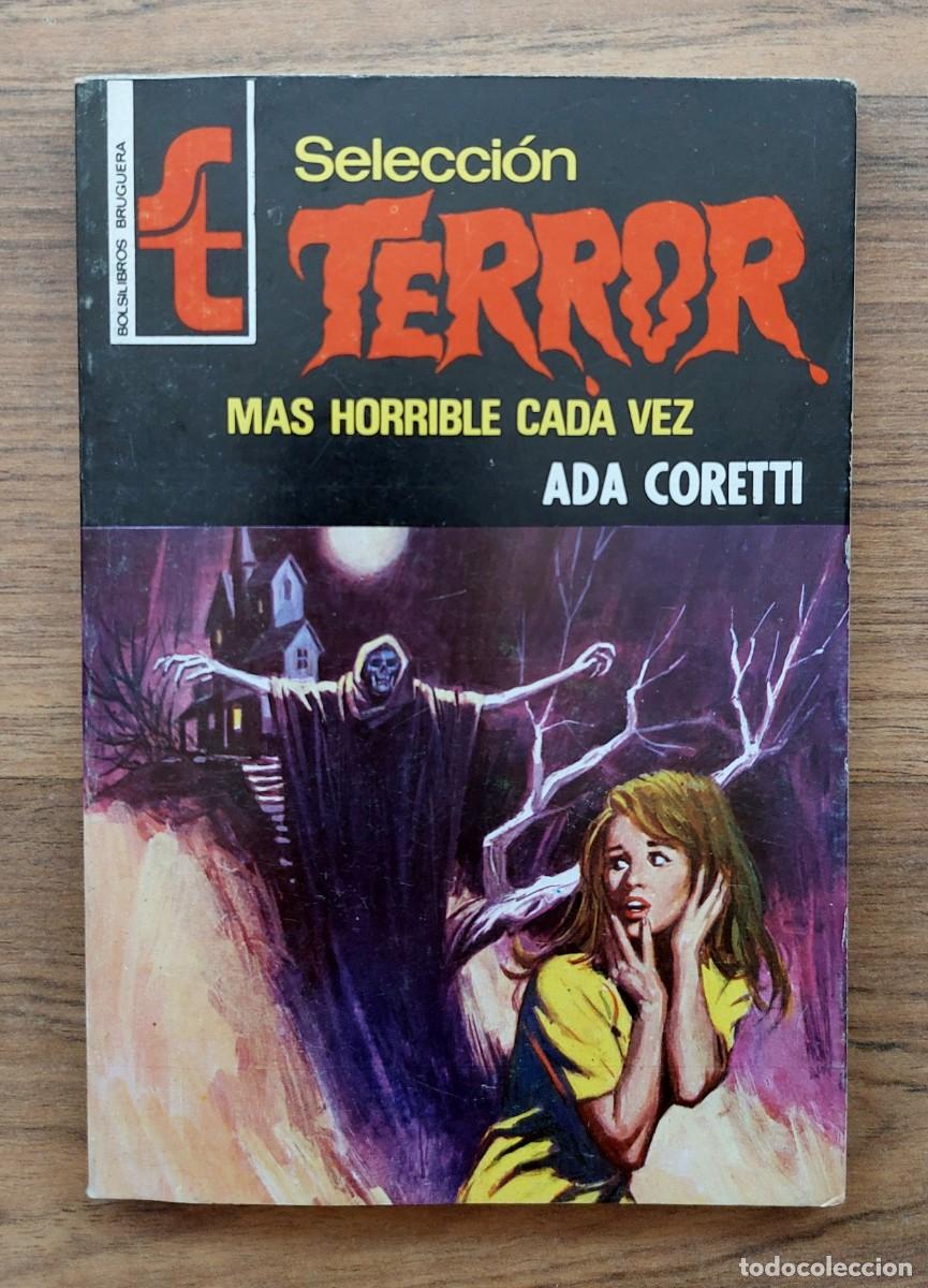 Libros de segunda mano: SELECCION TERROR BRUGUERA N&ordm; 154-MAS HORRIBLE CADA VEZ (ADA CORETTI) NOVELAS-BOLSILIBROS-PULP